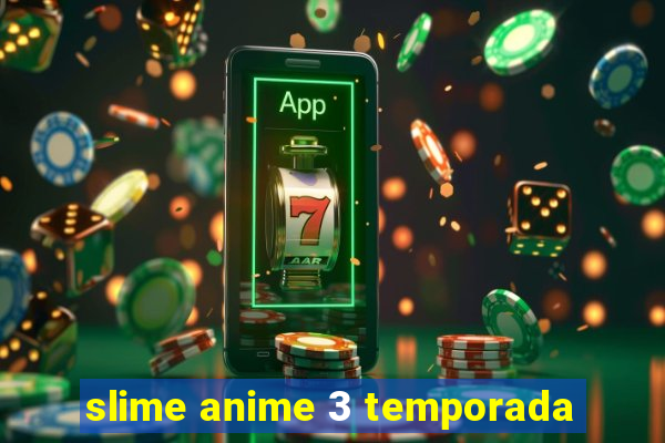 slime anime 3 temporada